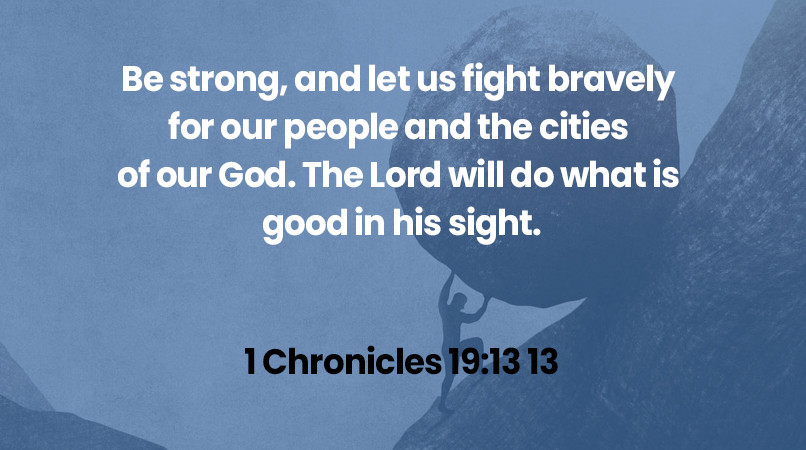 Be strong, and let us fight bravely for our people and the cities of our God