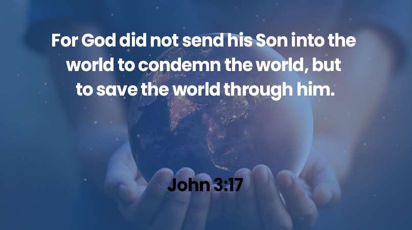 For God did not send his Son into the world to condemn the world