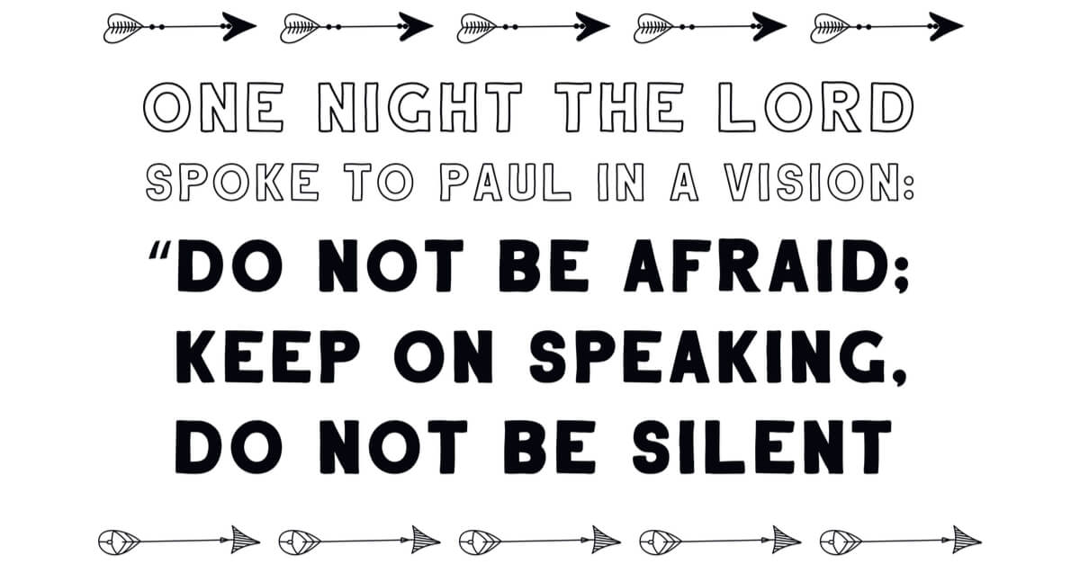 One night the Lord spoke to Paul in a vision