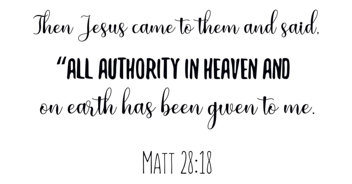 Then Jesus came to them and said, “All authority in heaven and on earth has been given to me.